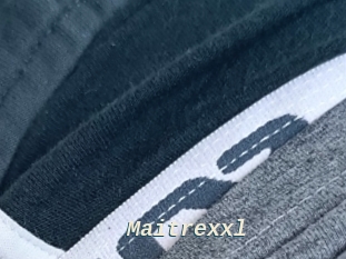 Maitrexxl