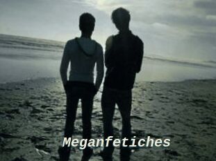 Meganfetiches