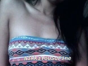 NikkiYouSoFine