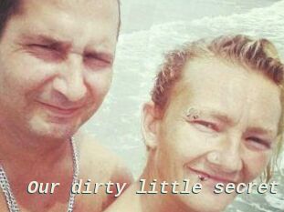 Our_dirty_little_secret