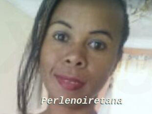 Perlenoiretana
