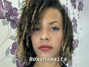 RoxanaWaits