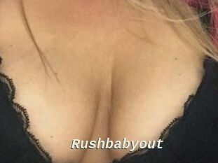 Rushbabyout