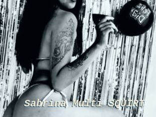 Sabrina_Multi_SQUIRT
