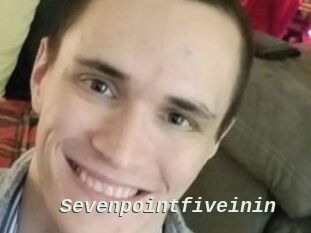 Sevenpointfiveinin