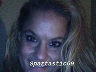 Spaztastic69