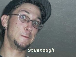 St8enough
