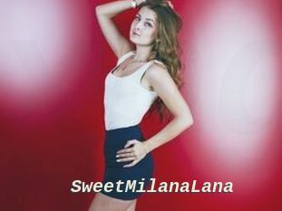 SweetMilanaLana
