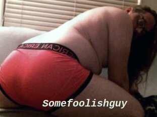 Somefoolishguy