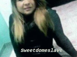 Sweetdomeslave