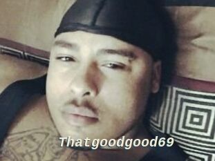 Thatgoodgood69