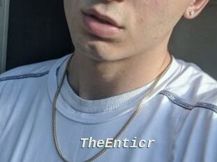 TheEnticr