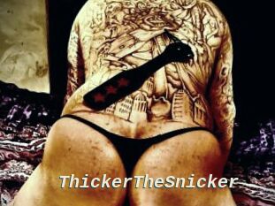 ThickerTheSnicker