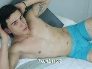 TomLust