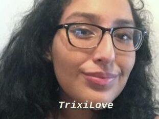 TrixiLove