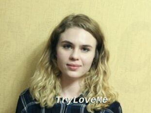 TryLoveMe