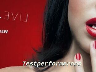 Testperformerooo