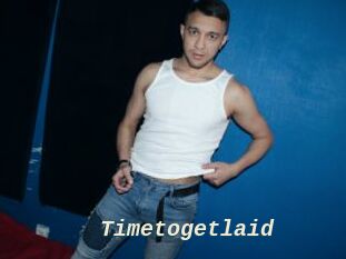 Timetogetlaid