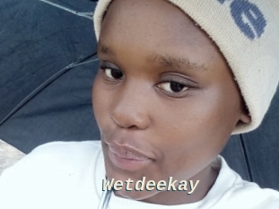 Wetdeekay