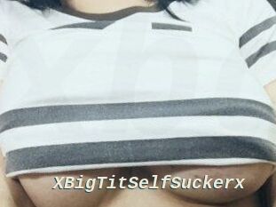 XBigTitSelfSuckerx