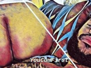 YouCumFirst