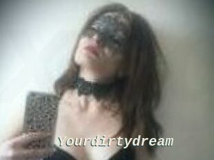 Yourdirtydream