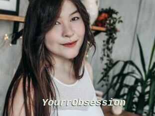 YourrObsession
