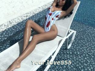 Yourlove555